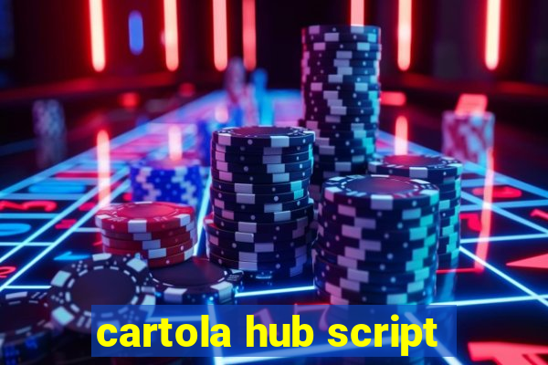 cartola hub script